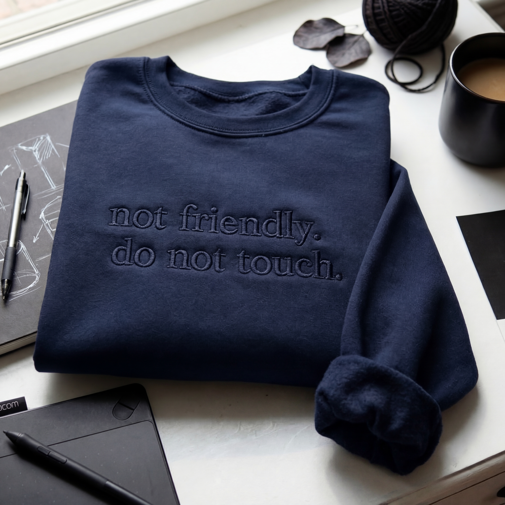 Not Friendly, Do Not Touch Embroidered Shirt