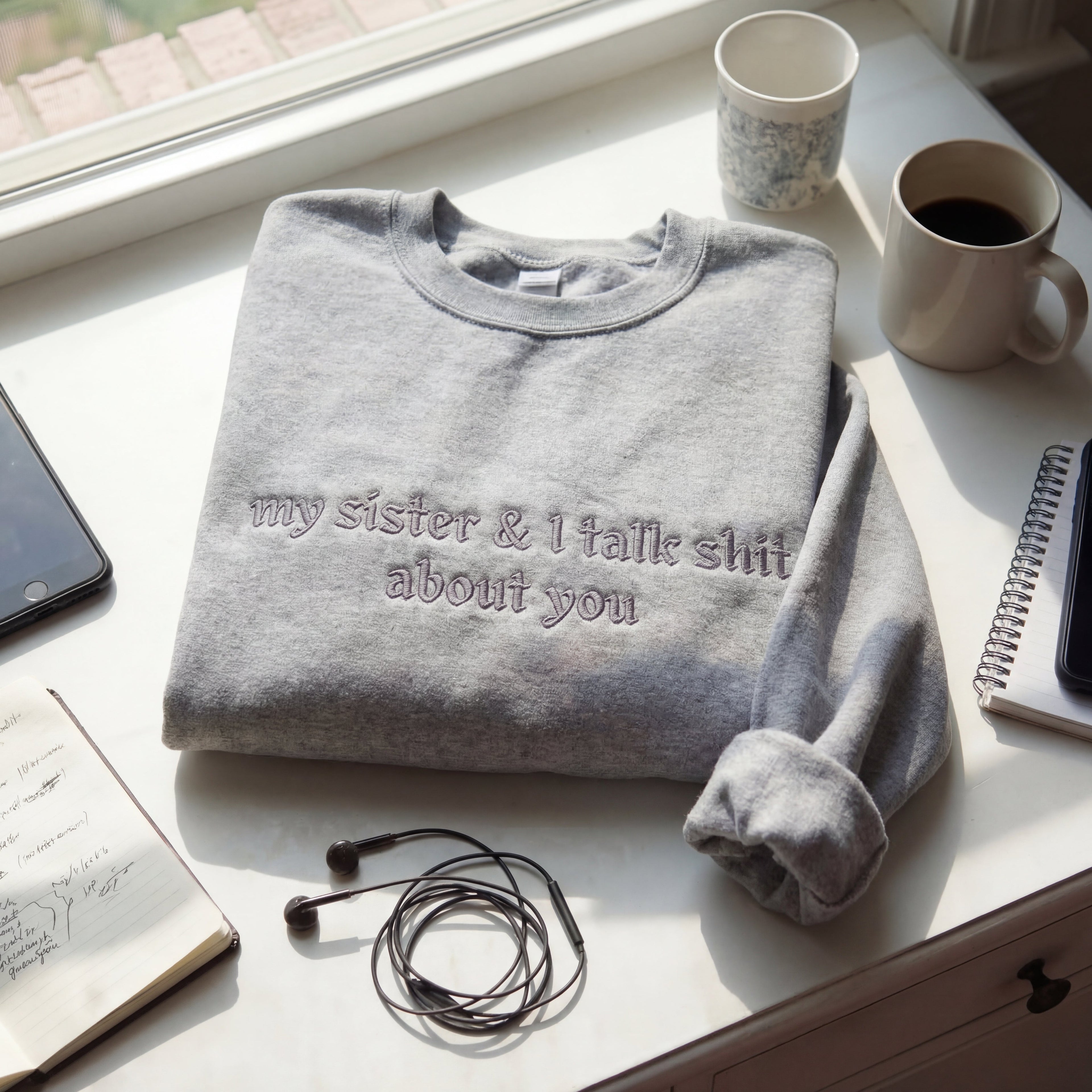 My Sister & I Talk Shit About You Embroidered Shirt