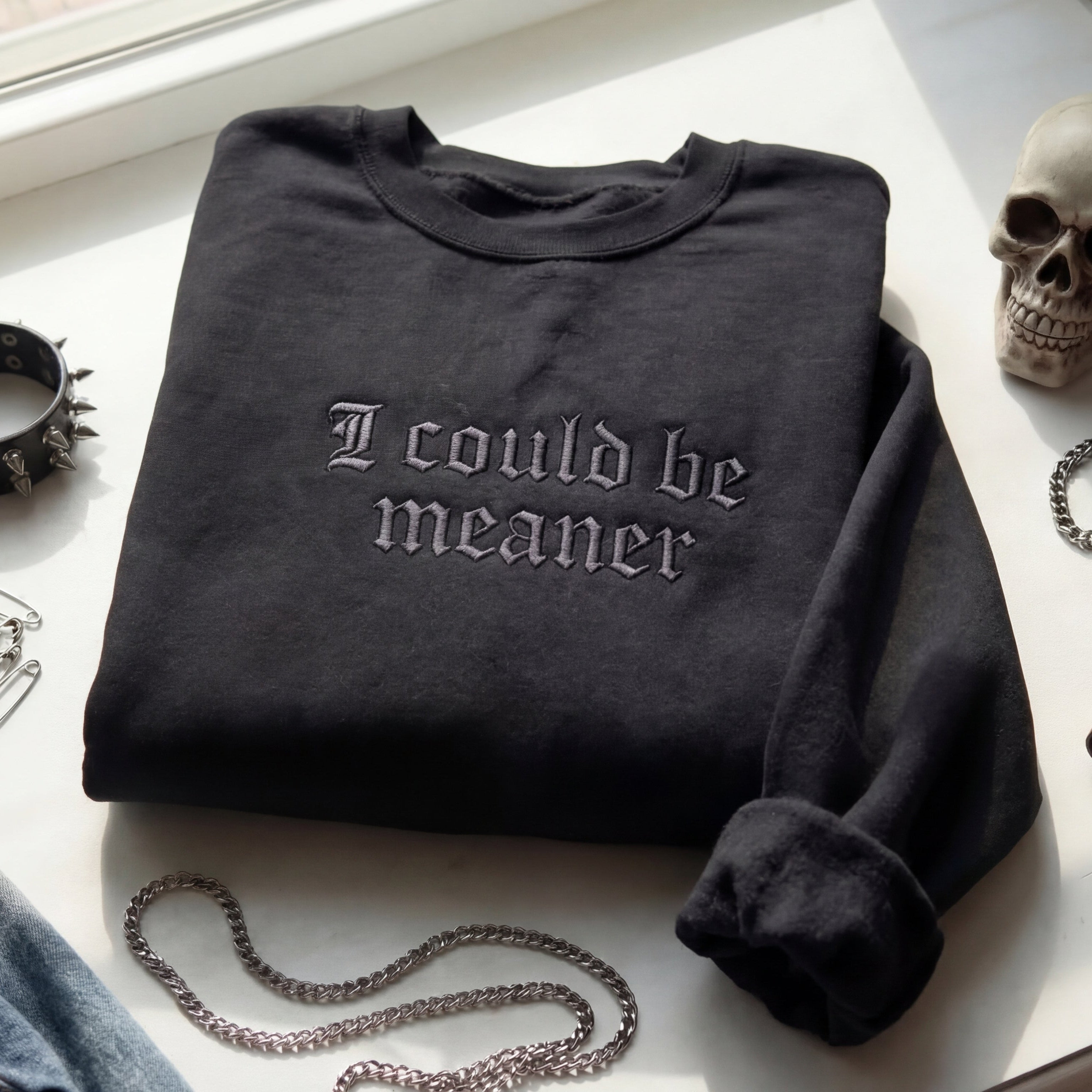 I Could Be Meaner Gothic Embroidered Shirt