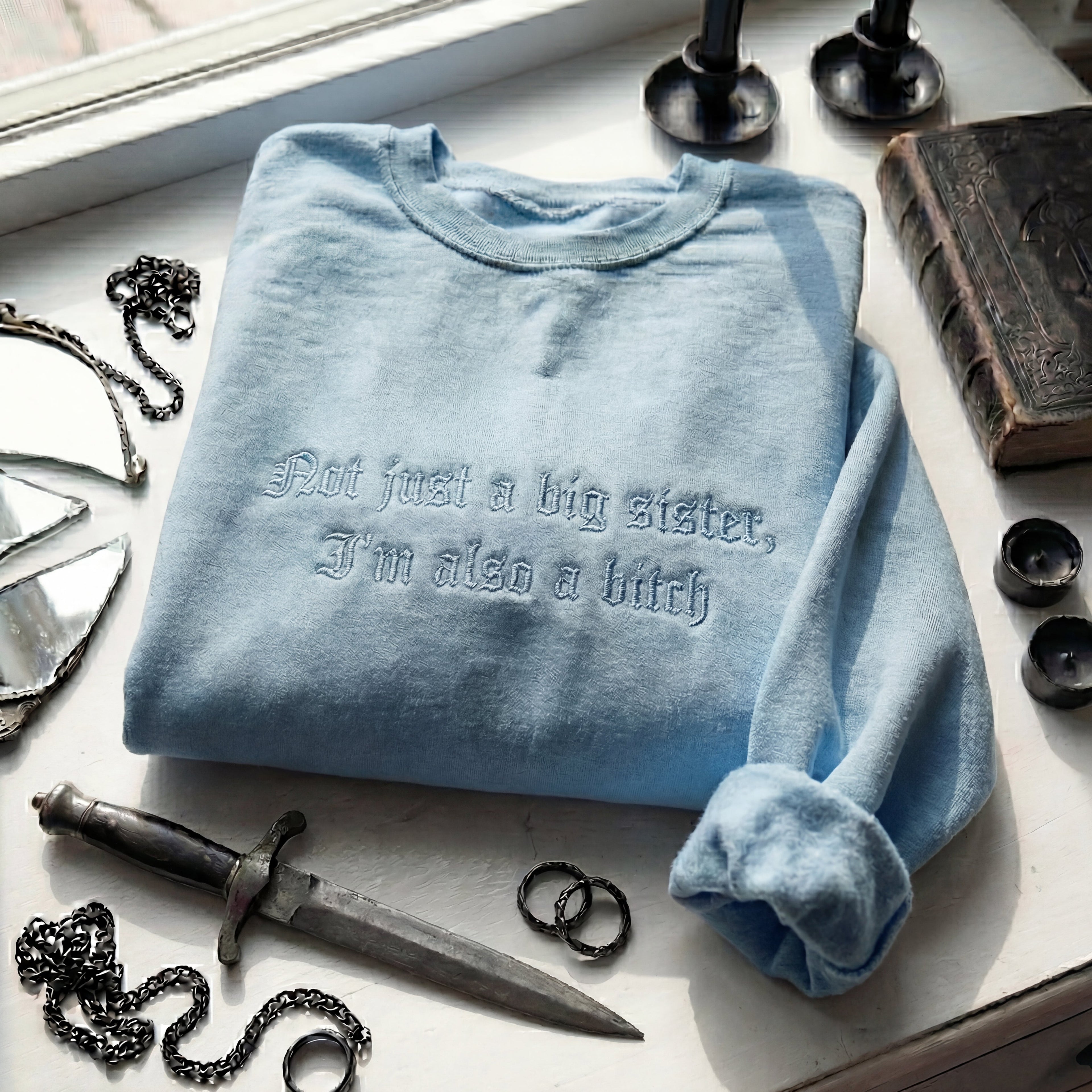Not Just A Big Sister, I'm Also A Bitch Embroidered Shirt