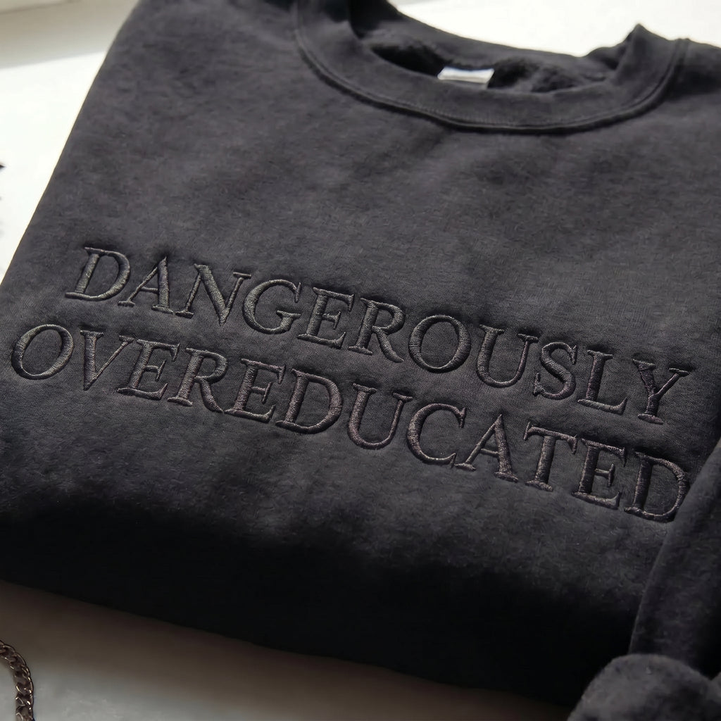 Dangerously Overeducated Embroidered Shirt